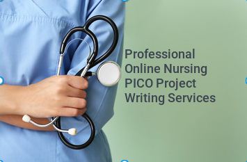 Professional Online Nursing PICO Project Writing Services - Online Nursing  Answers | Online Nursing Answers